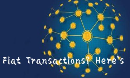TPWallet Can't Conduct Fiat Transactions? Here's What You Need to Know