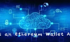 What is an Ethereum Wallet Address?